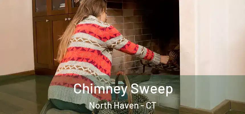  Chimney Sweep North Haven - CT