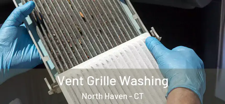  Vent Grille Washing North Haven - CT